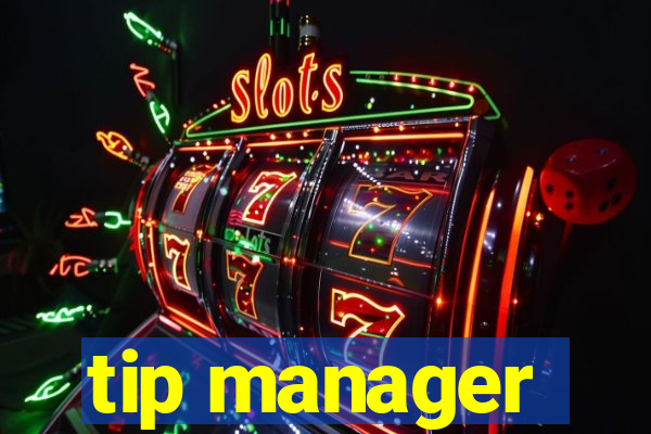 tip manager